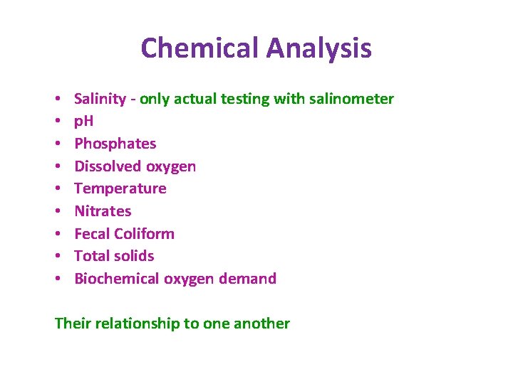 Chemical Analysis • • • Salinity - only actual testing with salinometer p. H