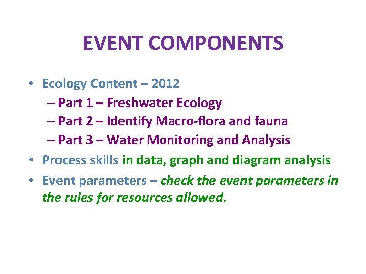 EVENT COMPONENTS • Ecology Content – 2012 – Part 1 – Freshwater Ecology –