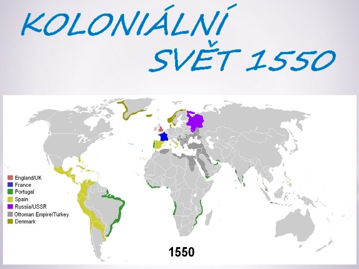 KOLONIÁLNÍ SVĚT 1550 
