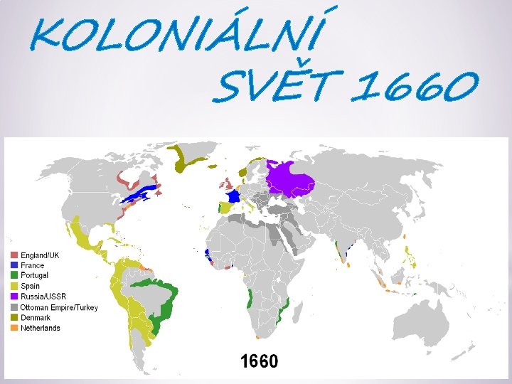 KOLONIÁLNÍ SVĚT 1660 