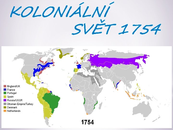 KOLONIÁLNÍ SVĚT 1754 