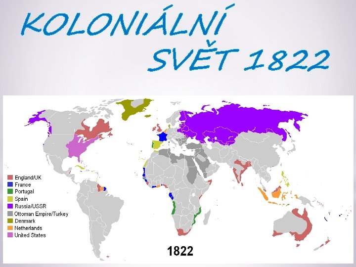 KOLONIÁLNÍ SVĚT 1822 