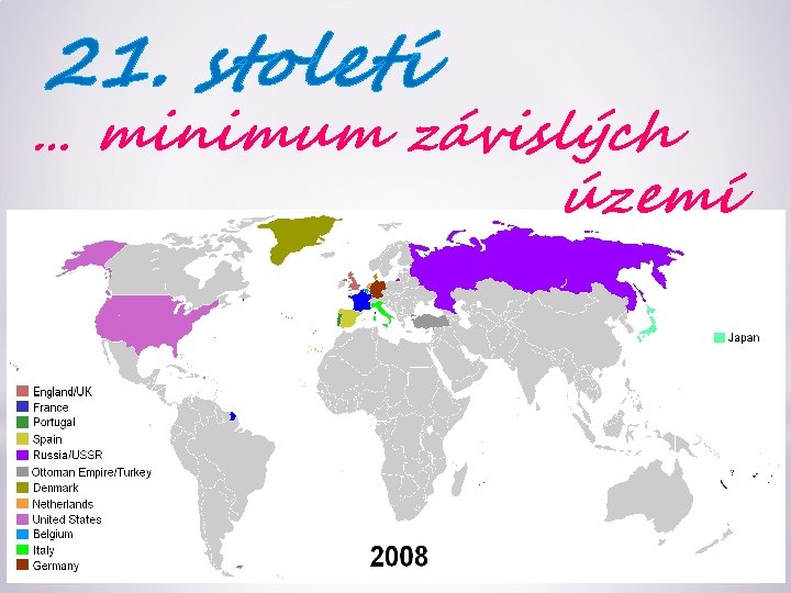 21. století … minimum závislých území 