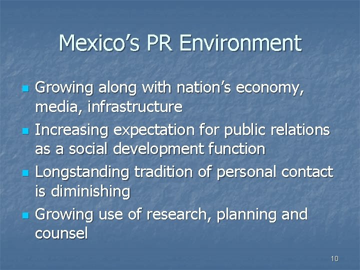 Mexico’s PR Environment n n Growing along with nation’s economy, media, infrastructure Increasing expectation