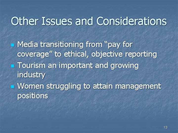 Other Issues and Considerations n n n Media transitioning from “pay for coverage” to