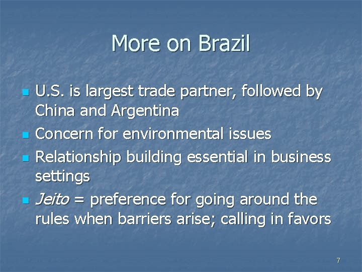 More on Brazil n n U. S. is largest trade partner, followed by China