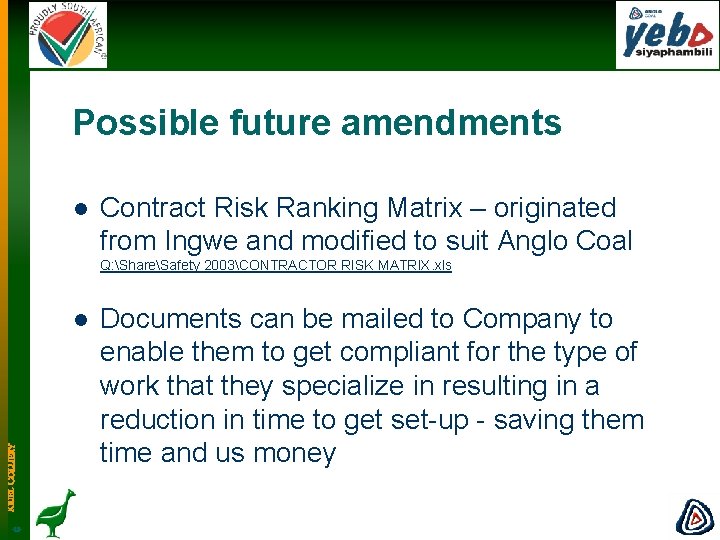 Possible future amendments l Contract Risk Ranking Matrix – originated from Ingwe and modified