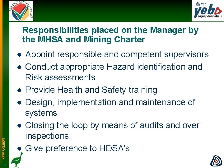 Responsibilities placed on the Manager by the MHSA and Mining Charter l l KRIEL