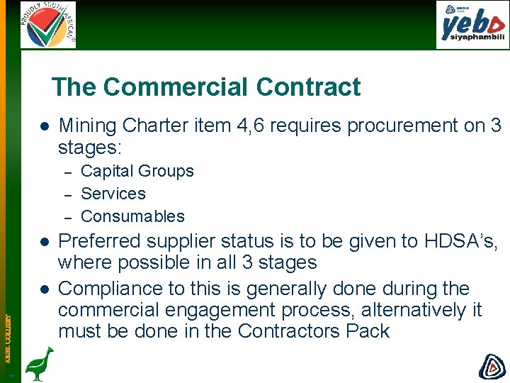 The Commercial Contract l Mining Charter item 4, 6 requires procurement on 3 stages: