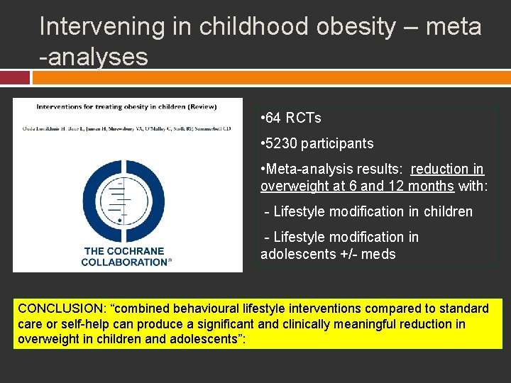 Intervening in childhood obesity – meta -analyses • 64 RCTs • 5230 participants •