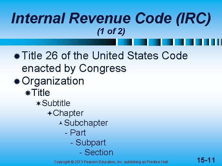 Internal Revenue Code (IRC) (1 of 2) ® Title 26 of the United States