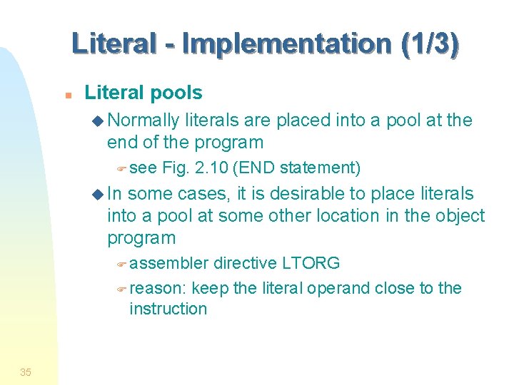 Literal - Implementation (1/3) n Literal pools u Normally literals are placed into a