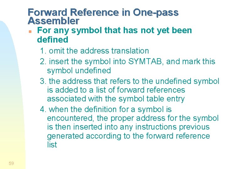 Forward Reference in One-pass Assembler n For any symbol that has not yet been