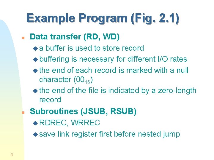 Example Program (Fig. 2. 1) n Data transfer (RD, WD) ua buffer is used
