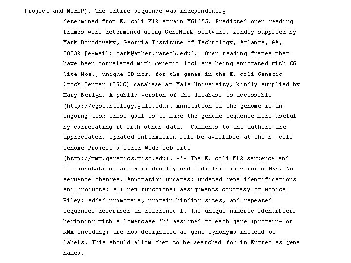  Project and NCHGR). The entire sequence was independently determined from E. coli K