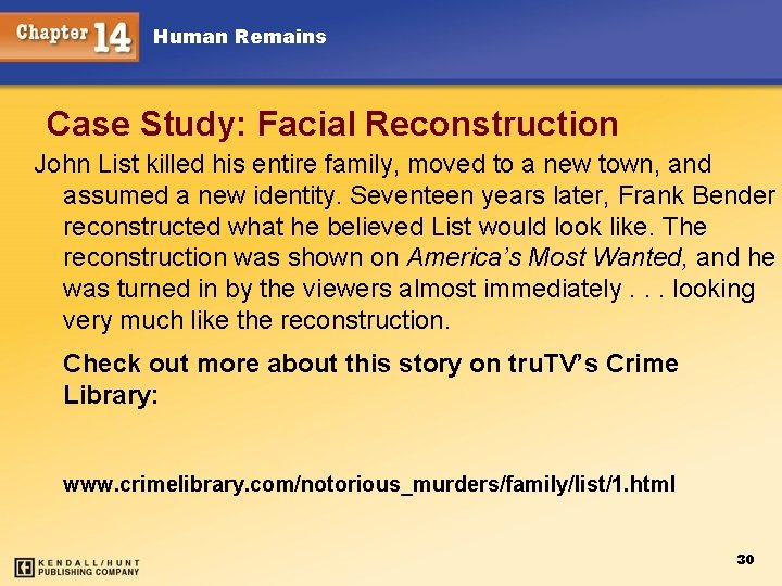 Human Remains Case Study: Facial Reconstruction John List killed his entire family, moved to