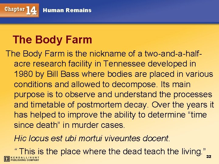 Human Remains The Body Farm is the nickname of a two-and-a-halfacre research facility in