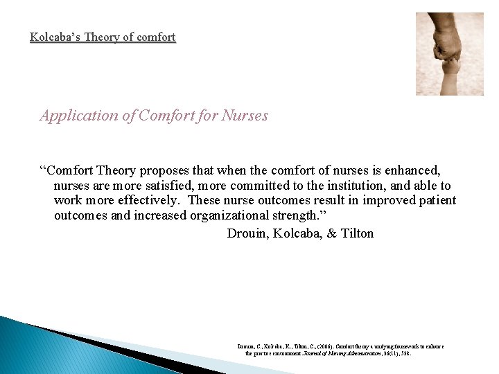 Kolcaba’s Theory of comfort Application of Comfort for Nurses “Comfort Theory proposes that when
