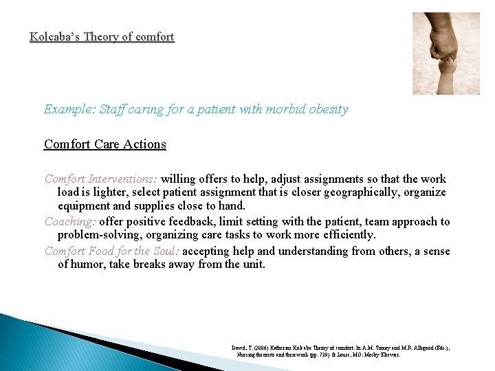 Kolcaba’s Theory of comfort Example: Staff caring for a patient with morbid obesity Comfort