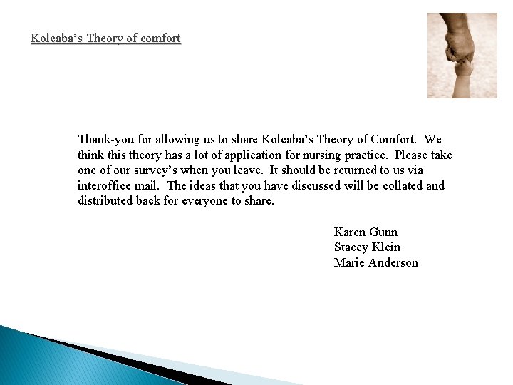 Kolcaba’s Theory of comfort Thank-you for allowing us to share Kolcaba’s Theory of Comfort.