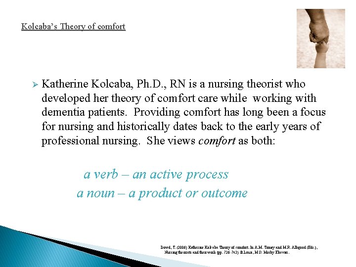 Kolcaba’s Theory of comfort Ø Katherine Kolcaba, Ph. D. , RN is a nursing
