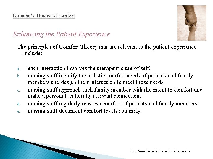 Kolcaba’s Theory of comfort Enhancing the Patient Experience The principles of Comfort Theory that