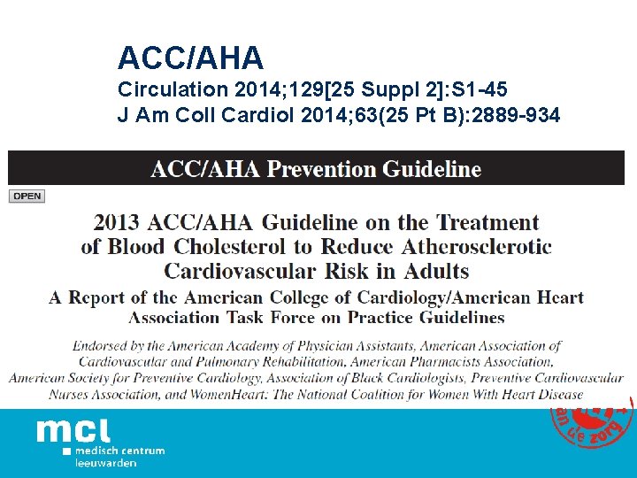 ACC/AHA Circulation 2014; 129[25 Suppl 2]: S 1 -45 J Am Coll Cardiol 2014;