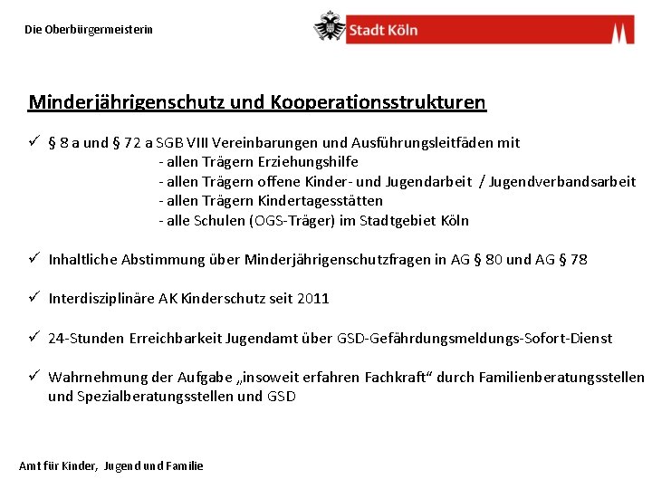 Die Oberbürgermeisterin Minderjährigenschutz und Kooperationsstrukturen ü § 8 a und § 72 a SGB