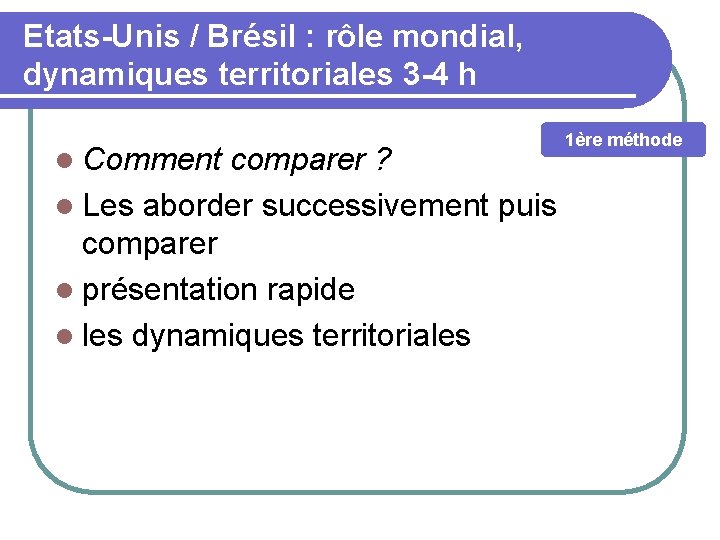 Etats-Unis / Brésil : rôle mondial, dynamiques territoriales 3 -4 h l Comment 1ère