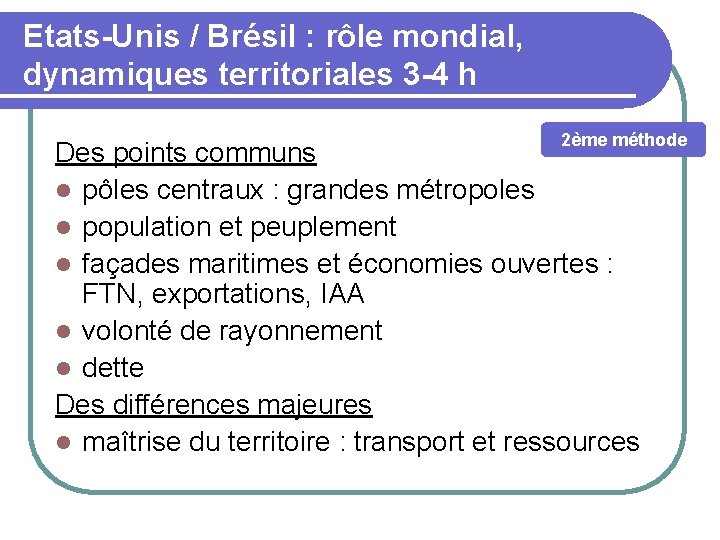 Etats-Unis / Brésil : rôle mondial, dynamiques territoriales 3 -4 h 2ème méthode Des