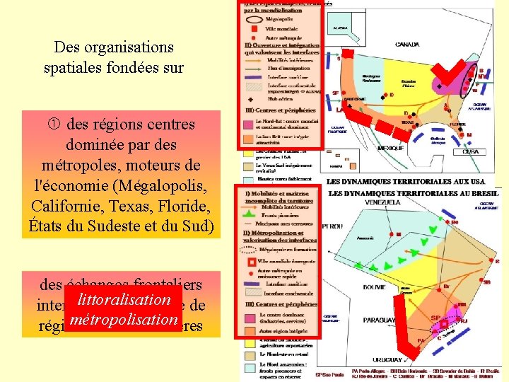 Des organisations spatiales fondées sur des régions centres dominée par des métropoles, moteurs de