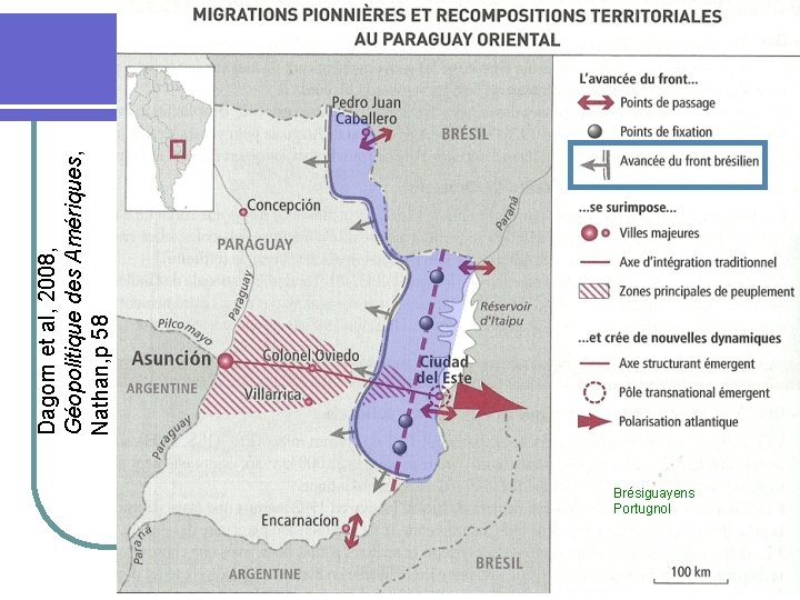 Brésiguayens Portugnol Dagorn et al, 2008, Géopolitique des Amériques, Nathan, p 58 