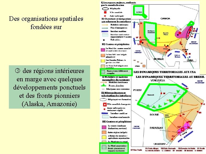 Des organisations spatiales fondées sur des régions intérieures en marge avec quelques développements ponctuels