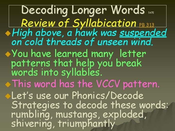 Decoding Longer Words Review of Syllabication PB 313 547 E u. High above, a