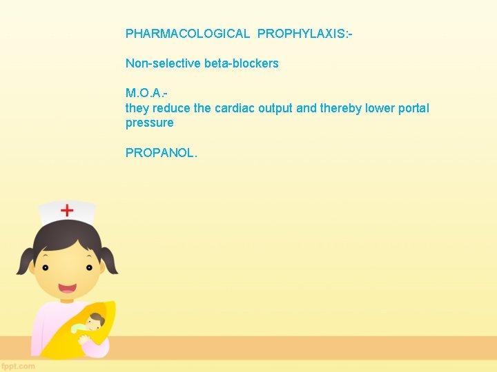 PHARMACOLOGICAL PROPHYLAXIS: Non-selective beta-blockers M. O. A. they reduce the cardiac output and thereby