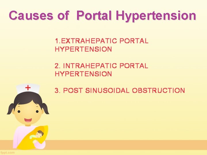 Causes of Portal Hypertension 1. EXTRAHEPATIC PORTAL HYPERTENSION 2. INTRAHEPATIC PORTAL HYPERTENSION 3. POST