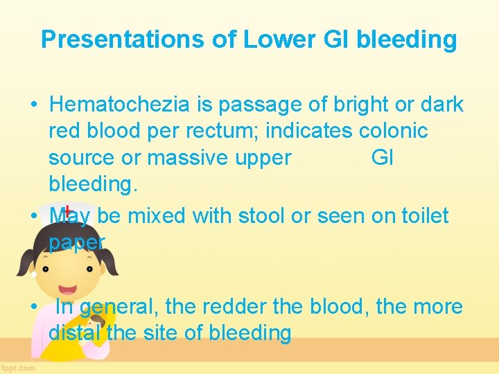Presentations of Lower GI bleeding • Hematochezia is passage of bright or dark red