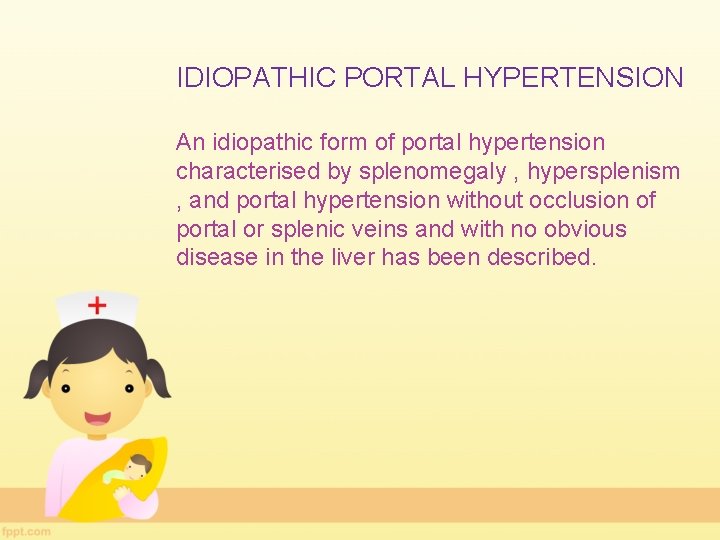 IDIOPATHIC PORTAL HYPERTENSION An idiopathic form of portal hypertension characterised by splenomegaly , hypersplenism