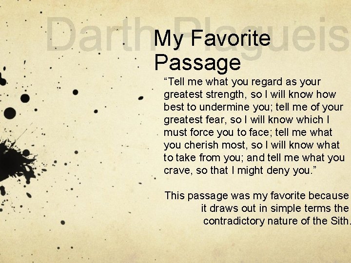 My Favorite Passage “Tell me what you regard as your greatest strength, so I