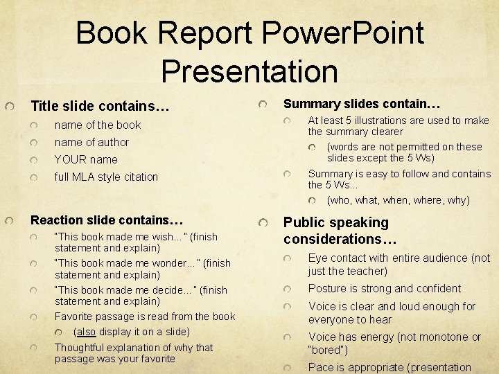 Book Report Power. Point Presentation Title slide contains… name of the book name of