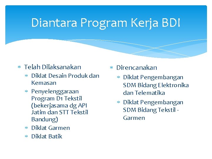 Diantara Program Kerja BDI Telah Dilaksanakan Diklat Desain Produk dan Kemasan Penyelenggaraan Program D