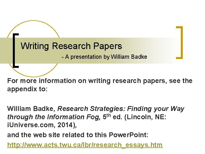 Writing Research Papers - A presentation by William Badke For more information on writing