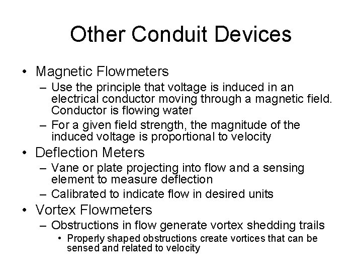 Other Conduit Devices • Magnetic Flowmeters – Use the principle that voltage is induced