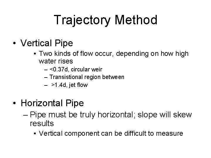Trajectory Method • Vertical Pipe • Two kinds of flow occur, depending on how