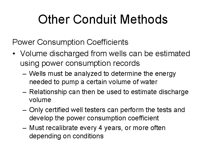 Other Conduit Methods Power Consumption Coefficients • Volume discharged from wells can be estimated