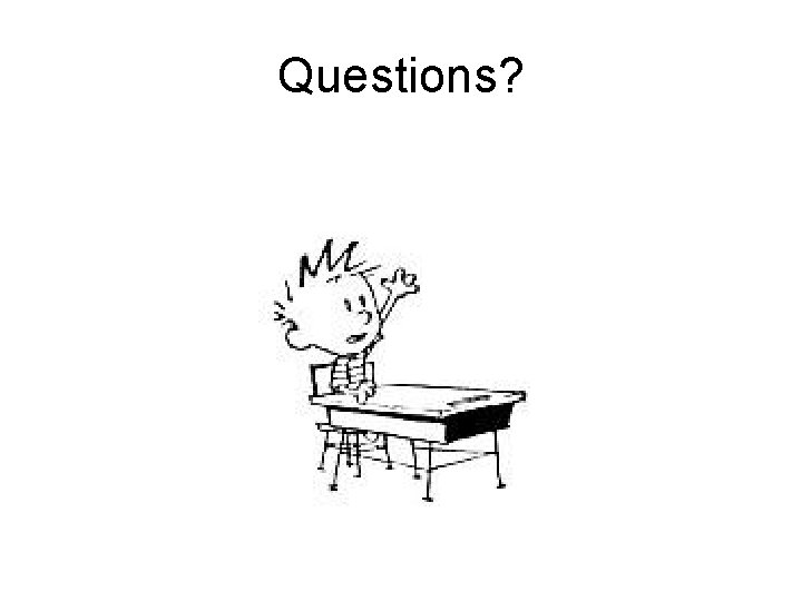 Questions? 