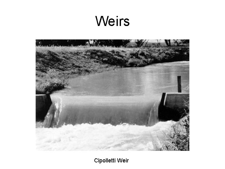 Weirs Cipolletti Weir 