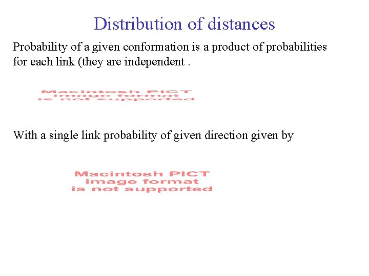 Distribution of distances Probability of a given conformation is a product of probabilities for