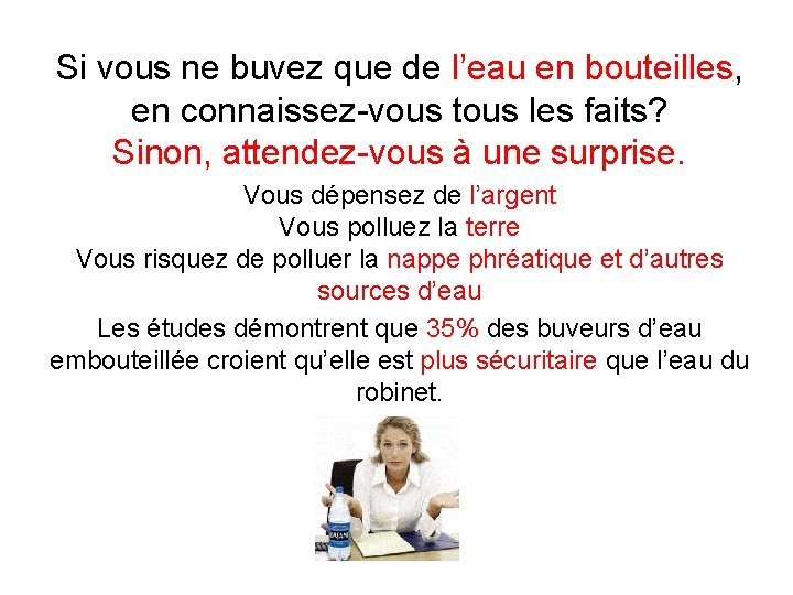 Si vous ne buvez que de l’eau en bouteilles, en connaissez-vous tous les faits?