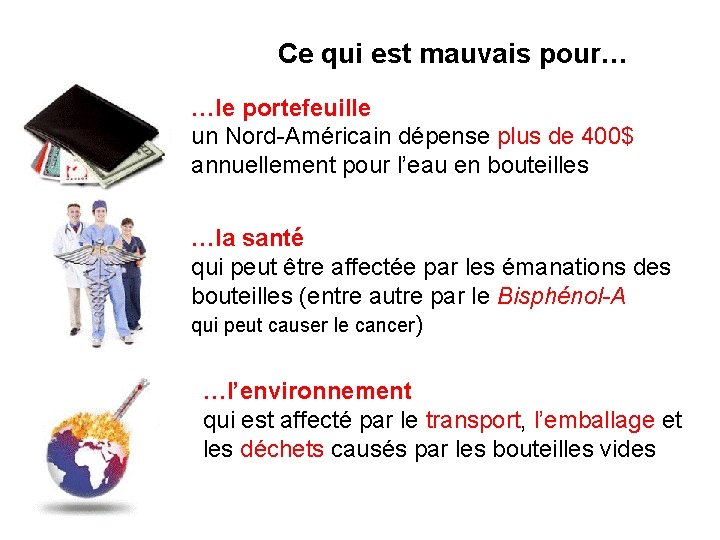 Ce qui est mauvais pour… …le portefeuille un Nord-Américain dépense plus de 400$ annuellement